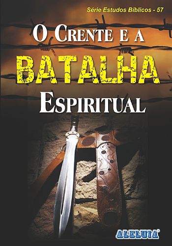 Rev. 57 - O CRENTE E A BATALHA ESPIRITUAL 